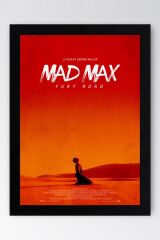 Mad Max Fury Road Çerçeveli Tablo - Çılgın Max Film Posteri Tablo