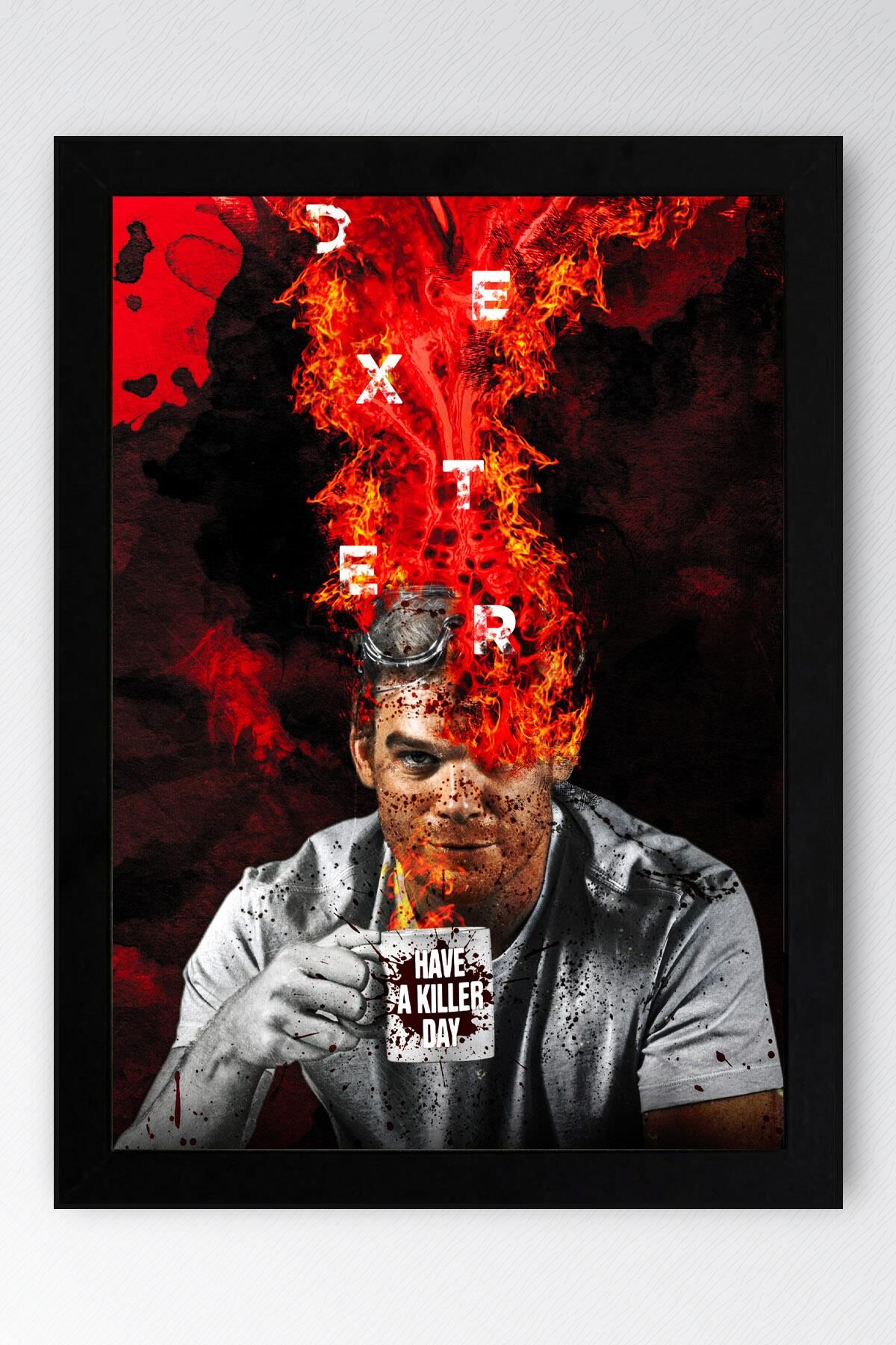Dexter Çerçeveli Tablo - Have A Killer Day Dizi Afişi Poster Tablo 35x50 - Siyah
